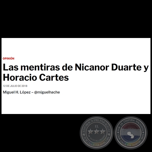 LAS MENTIRAS DE NICANOR DUARTE Y HORACIO CARTES - Por MIGUEL H. LPEZ - Jueves, 12 de Julio de 2018